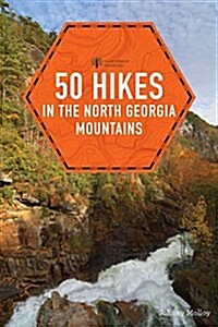 50 Hikes in the North Georgia Mountains (Paperback, 3)