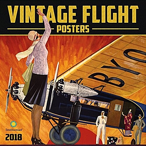 Vintage Flight Posters Smithsonian 2018 Wall Calendar (Wall)