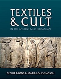 Textiles and Cult in the Ancient Mediterranean (Hardcover)