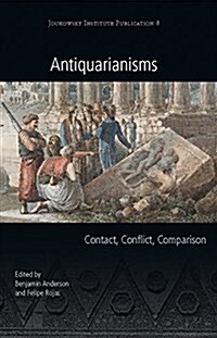 Antiquarianisms : Contact, Conflict, Comparison (Paperback)