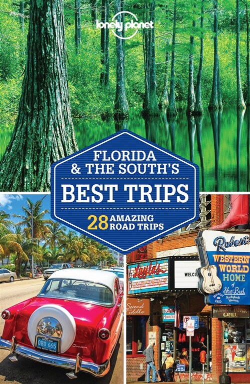 Lonely Planet Florida & the Souths Best Trips 3 (Paperback, 3)