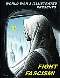 Fight Fascism! : Presented by World War 3 Illustrated (Paperback)