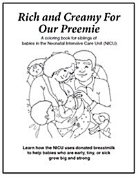 Rich and Creamy for Our Preemie: A Coloring Book for Siblings of Babies in the Neonatal Intensive Care Unit (NICU) (Hardcover)