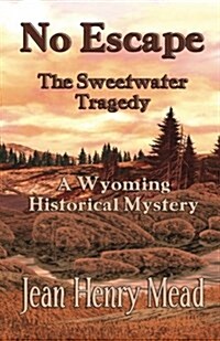 No Escape: The Sweetwater Tragedy (Paperback)