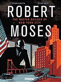 Robert Moses : The Master Builder of New York City (Paperback)