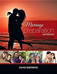 Marriage Preparation Workbook: A Practical Guide for Couples Considering or Planning to Get Married (Paperback)