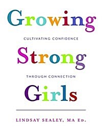 [중고] Growing Strong Girls: Practical Tools to Cultivate Connection in the Preteen Years (Paperback)