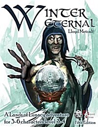 Winter Eternal -5e: A 5e Adventure Module for Lands of Lunacy (Paperback)