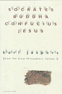 [중고] Socrates, Buddha, Confucius, Jesus: From the Great Philosophers, Volume I (Paperback)