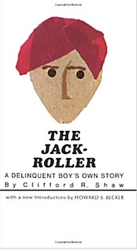 The Jack-Roller: A Delinquent Boys Own Story (Paperback)