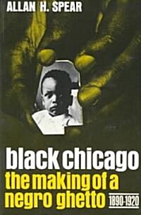 Black Chicago: The Making of a Negro Ghetto, 1890-1920 (Paperback)