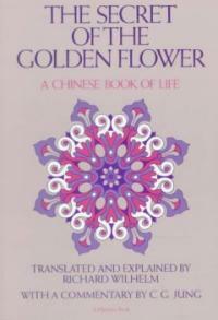The Secret of the Golden Flower: A Chinese Book of Life (Paperback)