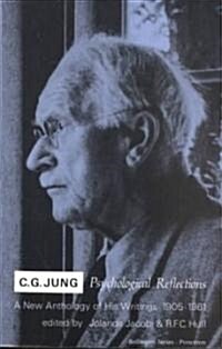 C.G. Jung: Psychological Reflections. a New Anthology of His Writings, 1905-1961 (Paperback)