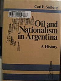 Oil and Nationalism in Argentina: A History (Hardcover)