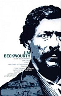 Jim Beckwourth: Black Mountain Man and War Chief of the Crows (Paperback, Revised)