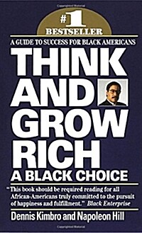 Think and Grow Rich: A Black Choice: A Guide to Success for Black Americans (Mass Market Paperback)