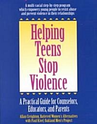 Helping Teens Stop Violence: A Practical Guide for Counselors, Educators and Parents (Paperback, Revised)