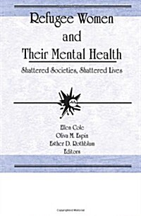 Refugee Women and Their Mental Health (Paperback)
