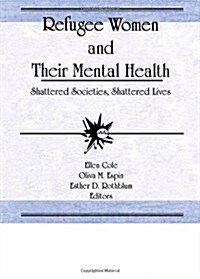 Refugee Women and Their Mental Health (Hardcover)