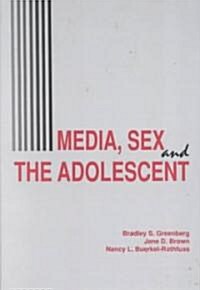Media, Sex and the Adolescent (Paperback)
