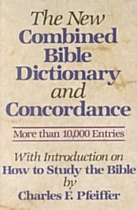 New Combined Bible Dictionary and Concordance (Paperback, Reprint)