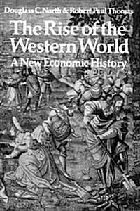 The Rise of the Western World : A New Economic History (Paperback)