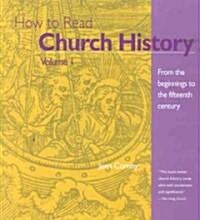 [중고] How to Read Church History Volume 1: From the Beginnings to the Fifteenth Century Volume 1 (Paperback)