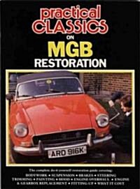 Practical Classics and Car Restorer on M. G. B. Restoration (Paperback, 5 Revised edition)
