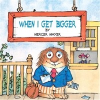 When I Get Bigger (Little Critter) (Paperback)