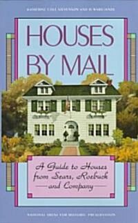 Houses by Mail: A Guide to Houses from Sears, Roebuck and Company (Paperback)