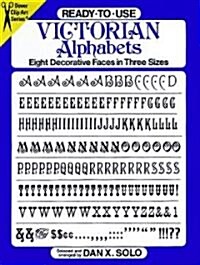Ready-To-Use Victorian Alphabets: Eight Decorative Faces in Three Sizes (Paperback)