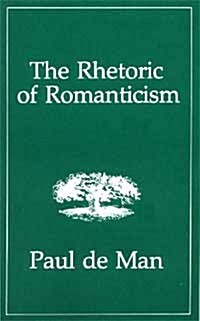 The Rhetoric of Romanticism (Paperback)