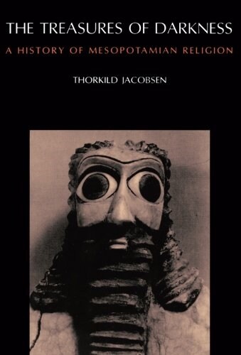 The Treasures of Darkness: A History of Mesopotamian Religion (Paperback)