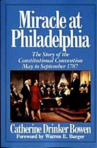 Miracle at Philadelphia: The Story of the Constitutional Convention May - September 1787 (Paperback)