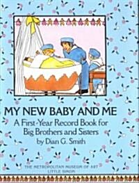 My New Baby and Me: A First Year Record Book for Big Brothers and Big Sisters (Paperback)