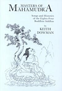 Masters of Mahamudra: Songs and Histories of the Eighty-Four Buddhist Siddhas (Paperback)