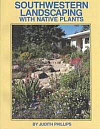 Southwestern Landscaping with Native Plants (Paperback)