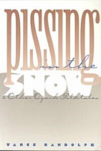 Pissing in the Snow and Other Ozark Folktales (Paperback)