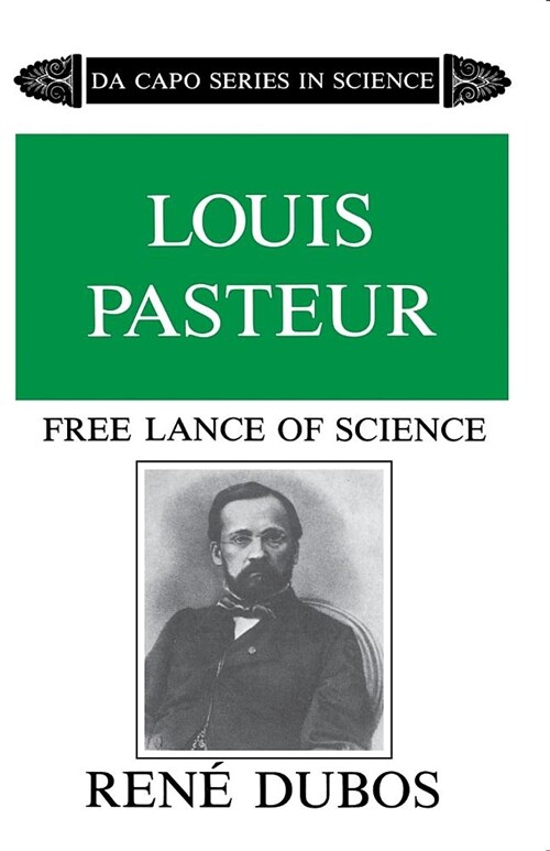 Louis Pasteur: Free Lance of Science (Paperback, 2, Revised)