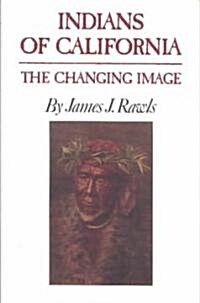 Indians of California: The Changing Image (Paperback, Revised)