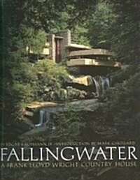 Fallingwater: A Frank Lloyd Wright Country House (Hardcover)