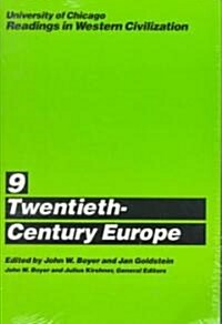 University of Chicago Readings in Western Civilization, Volume 9: Twentieth-Century Europe (Paperback)