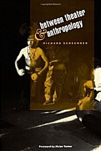 Between Theater and Anthropology (Paperback)