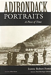 Adirondack Portraits: A Piece of Time (Paperback)