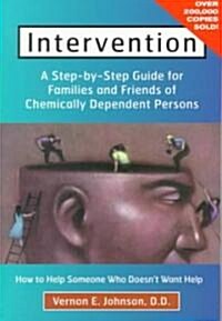 Intervention: How to Help Someone Who Doesnt Want Help (Paperback)