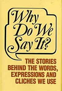 [중고] Why Do We Say It? (Hardcover)