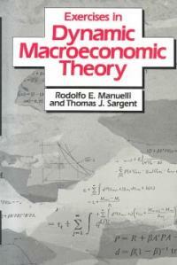 Exercises in dynamic macroeconomic theory
