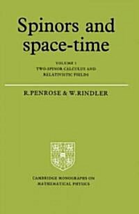 Spinors and Space-Time: Volume 1, Two-Spinor Calculus and Relativistic Fields (Paperback)