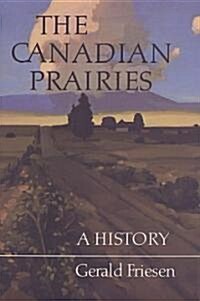 The Canadian Prairies: A History (Paperback, Revised)