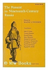 The Peasant in Nineteenth-Century Russia (Paperback)